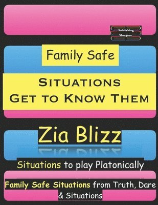 Family Safe Situations - Get to Know Them: Situations to play Platonically