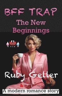 bokomslag BFF Trap - The New Beginnings: A modern romance story