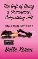 bokomslag The Gift of Being a Dominatrix - Surprising Jill
