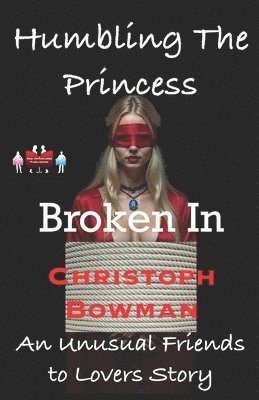 bokomslag Humbling The Princess - Broken In