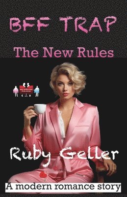 Ruby Geller - BFF Trap - The New Rules: A modern romance story, Häftad