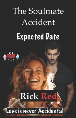 bokomslag The Soulmate Accident - Expected Date: Love is never Accidental