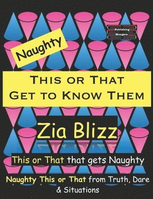 Zia Blizz - Naughty This or That - Get to Know Them: This or That that gets Naughty, Häftad
