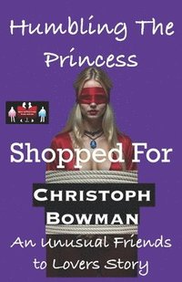 bokomslag Humbling The Princess - Shopped For