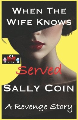 When The Wife Knows - Served: A Revenge Story 1