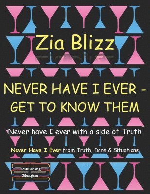 Zia Blizz - Never Have I Ever - Get to know them: A side of truth for coffee, drinks or game night, Häftad
