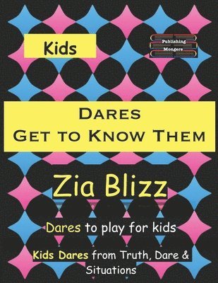 Zia Blizz - Kids Dares - Get to Know Them: Dares to play among Kids, Häftad