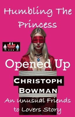 bokomslag Humbling The Princess - Opened Up