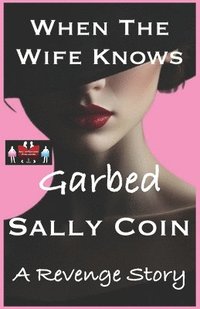 bokomslag When The Wife Knows - Garbed