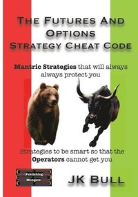 bokomslag The Futures and Options Strategy Cheat Code