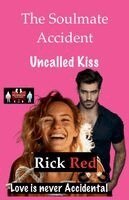 Rick Red - The Soulmate Accident - Uncalled Kiss, Häftad. Tillgänglighet: Lägg i varukorg