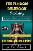 Seiene Duplessis - Femdom Rulebook - Cuckoldry, Häftad. Tillgänglighet: Lägg i varukorg