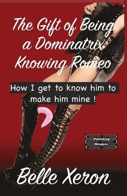 bokomslag Gift of Being a Dominatrix - Knowing Romeo