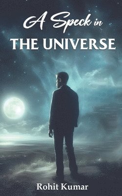 Rohit Kumar - A Speck in the Universe, Häftad