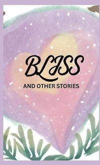 bokomslag Bliss and Other Stories