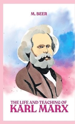 LIFE AND TEACHING OF KARL MARX