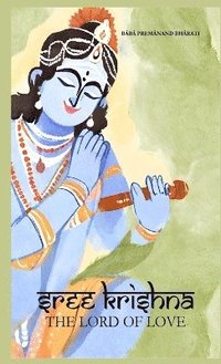bokomslag SREE KRISHNA  THE LORD OF LOVE