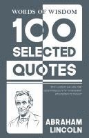 bokomslag Words Of Wisdom: 100 Selected Quotes by Abraham Lincoln with Beautiful Illustrations
