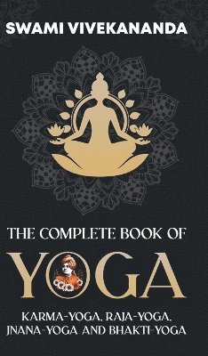 Swami Vivekananda - Complete Book of Yoga (Edition1st), Inbunden. Tillgänglighet: Lägg i varukorg