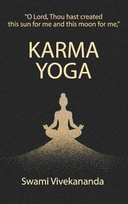 Swami Vivekananda - Karma Yoga (Edition1st), Häftad. Tillgänglighet: Lägg i varukorg