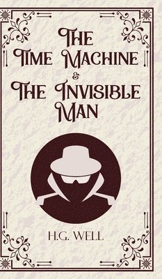 The Time Machine & The Invisible Man