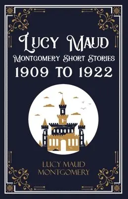 Lucy L M Montgomery - Lucy Maud Montgomery Short Sotries, 1909 to 1922 (Edition1st), Häftad. Tillgänglighet: Lägg i varukorg