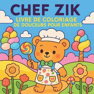 Ch Martin, ch Martin - Chef Zik - Livre de coloriage de douceurs pour enfants, Häftad