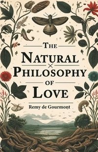 bokomslag The Natural Philosophy Of Love