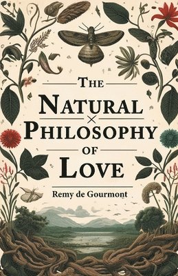 bokomslag The Natural Philosophy Of Love