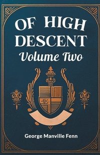 bokomslag Of High Descent Volume Two (Edition2024)