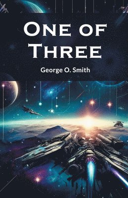 George O Smith, George O. Smith - One of three (Edition2024), Häftad