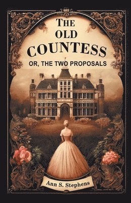 The Old Countess Or, The Two Proposals 1