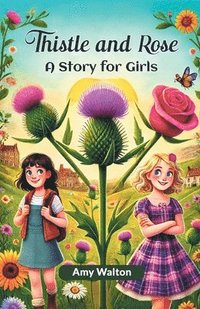 bokomslag Thistle and Rose A Story for Girls