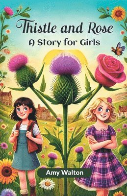 Thistle and Rose A Story for Girls 1