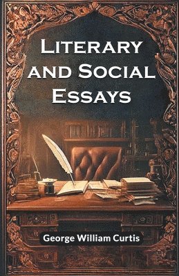 bokomslag Literary And Social Essays