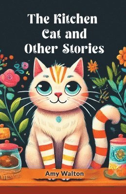 Amy Walton - Kitchen Cat and Other Stories, Häftad