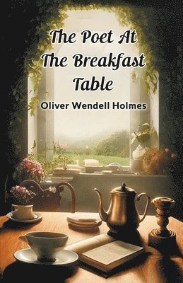 The Poet At The Breakfast Table 1