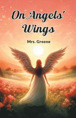 Greene, Mrs. Greene - On Angels' Wings (Edition2024), Häftad