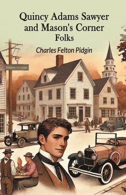 Quincy Adams Sawyer and Mason's Corner Folks (Edition2024)