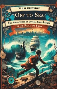 bokomslag Off to SeaThe Adventures of Jovial Jack Junker on his Road to Fame (Edition2024)