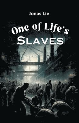 One of Life's Slaves (Edition2024)