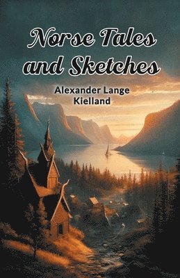 bokomslag Norse Tales And Sketches