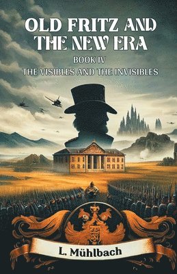 Old Fritz and the New Era BOOK IV (Edition2024)