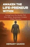 Hemant Sahoo - AWAKEN THE LIFEPRENEUR WITHIN (Edition1), Häftad. Tillgänglighet: Lägg i varukorg