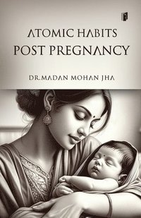 bokomslag ATOMIC HABITS DURING PREGNANCY