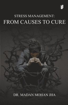 bokomslag "STRESS MANAGEMENT - FROM CAUSES TO CURE"