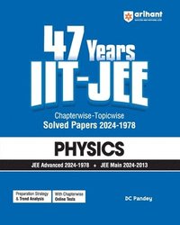 bokomslag Arihant 47 Years Iit-Jee | Physics for Jee Main & Advanced | Chapter-Wise Topic-Wise | Previous Years Solved Question Papers