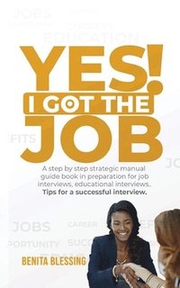bokomslag Yes! I got the Job