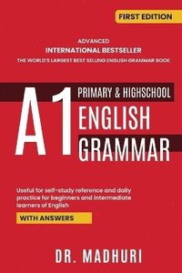 bokomslag ADVANCED INTERNATIONAL BESTSELLER THE WORLD'S LARGEST BEST SELLING ENGLISH GRAMMAR BOOK  A1 PRIMARY & HIGHSCHOOL ENGLISH GRAMMAR