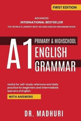 bokomslag ADVANCED INTERNATIONAL BESTSELLER THE WORLD'S LARGEST BEST SELLING ENGLISH GRAMMAR BOOK  A1 PRIMARY & HIGHSCHOOL ENGLISH GRAMMAR